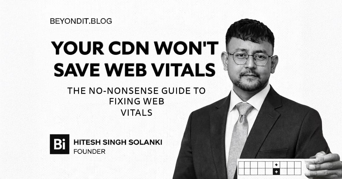 CDNs Don’t Fix Web Vitals — Netflix Learned This the Hard Way