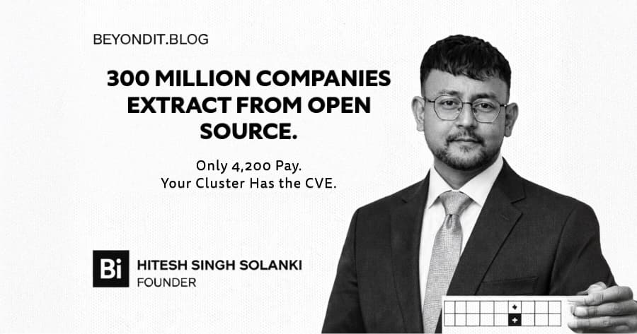 300 Million Companies Extract From Open Source. Only 4,200 Pay. Your Cluster Has the CVE.